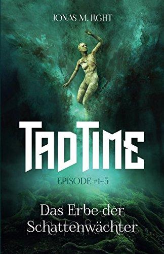 Das Erbe der Schattenwächter (Tad Time #1–5)