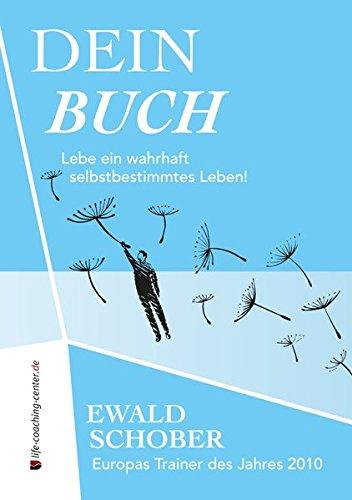 Dein Buch: Lebe ein wahrhaft selbstbestimmtes Leben!