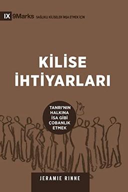 Kilise ¿htiyarlari (Church Elders) (Turkish): How to Shepherd God's People Like Jesus (Building Healthy Churches (Turkish))