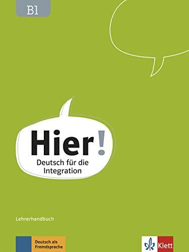 Hier! B1: Deutsch für die Integration. Lehrerhandbuch mit vier Audio-CDs und Video-DVD (Hier! / Deutsch für die Integration)