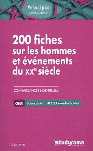 200 fiches sur les hommes et événements du XXe siècle : connaissances essentielles