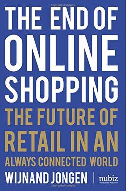 The end of Online shopping: the future of retail in an always connected world