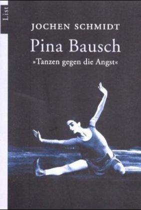 Pina Bausch: "Tanzen gegen die Angst"