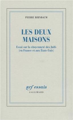 Les deux maisons : essai sur la citoyenneté des Juifs (en France et aux Etats-Unis)