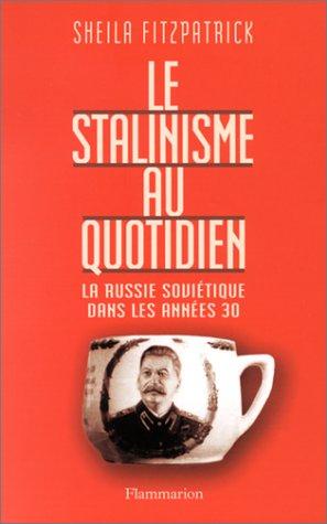 Le stalinisme au quotidien : la Russie soviétique dans les années 30