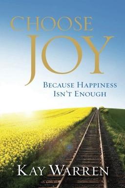 Choose Joy: Because Happiness Isn't Enough