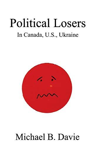 Political Losers: In Canada, U.S., Ukraine