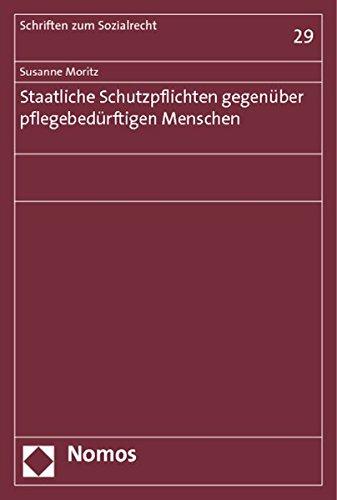 Staatliche Schutzpflichten gegenüber pflegebedürftigen Menschen