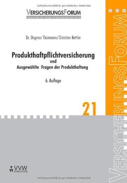 Produkthaftpflichtversicherung: und Ausgewählte Fragen der Produkthaftung