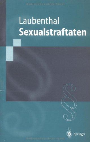 Sexualstraftaten: Die Delikte Gegen die Sexuelle Selbstbestimmung (Springer-Lehrbuch) (German Edition)