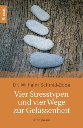 Vier Stresstypen und vier Wege zur Gelassenheit