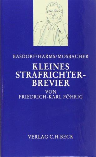 Kleines Strafrichter-Brevier: oder: Der überlastete Strafrichter? Wegweiser zur zügigen Urteilsfindung: oder: Der überlastete Strafrichter? Wegweiser ... Urteilsfindung. Rechtsstand: September 2007