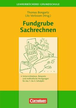 Lehrerbücherei Grundschule - Ideenwerkstatt: Fundgrube Sachrechnen: Unterrichtsideen, Beispiele und methodische Anregungen für das 1. bis 4. Schuljahr