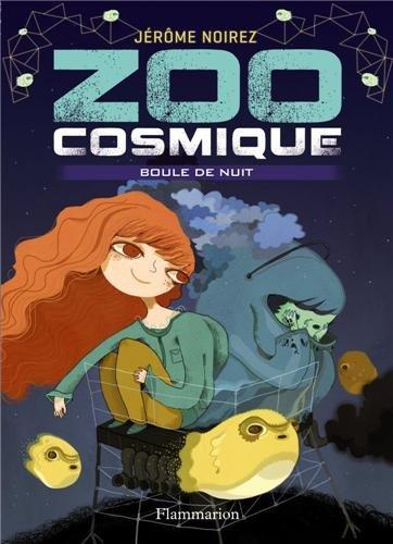 Zoo cosmique. Vol. 2. Boule de Nuit