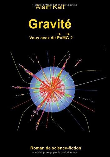 Gravité : Vous avez dit P=MG ?