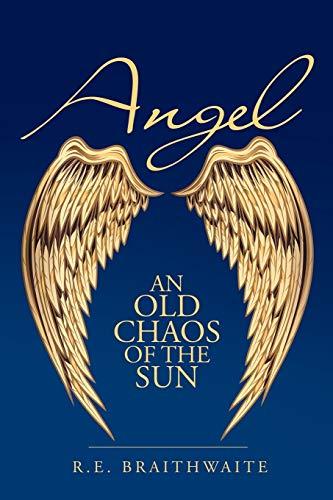 Angel: An Old Chaos of the Sun