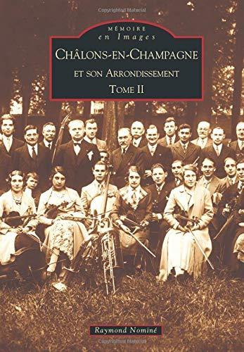 Châlons-en-Champagne et son arrondissement. Vol. 2