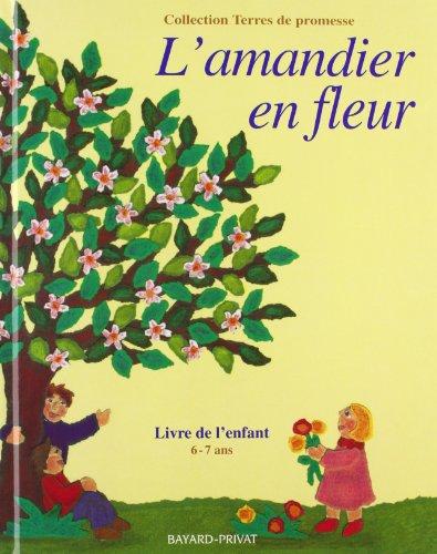 L'amandier en fleurs : manuel pratique pour l'enseignement religieux auprès des enfants de l'école primaire, livre de l'élève, CP-CE1