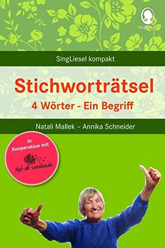 Stichworträtsel für Senioren: 4 Wörter - Ein Begriff (SingLiesel Kompakt)