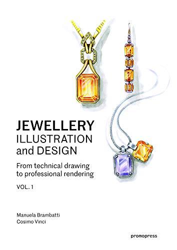 Jewellery Illustration And Design – Vol. 1: From Technical Drawing to Professional Rendering (Promopress)