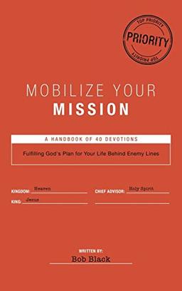 Mobilize Your Mission: Fulfilling God's Plan for Your Life Behind Enemy Lines