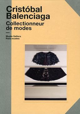 Cristobal Balenciaga, collectionneur de modes : exposition, Paris, Cité de la mode et du design du 13 avril au 7 octobre 2012