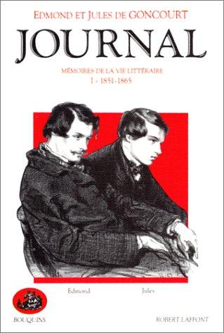 Journal : mémoire de la vie littéraire, 1851-1896. Vol. 1. 1851-1865