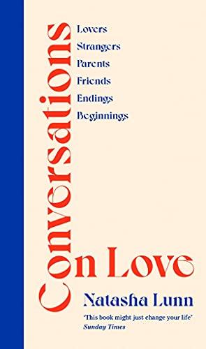 Conversations on Love: with Philippa Perry, Dolly Alderton, Roxane Gay, Stephen Grosz, Esther Perel, and many more