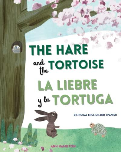 The Hare and the Tortoise | La Liebre y la Tortuga: A bilingual English and Spanish story for children