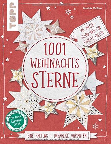 1001 Weihnachtssterne (kreativ.kompakt): Eine Faltung - unzählige Varianten. Mit Anlege-Schablonen für exaktes Falten. Extra: Ein Bogen Geschenkpapier