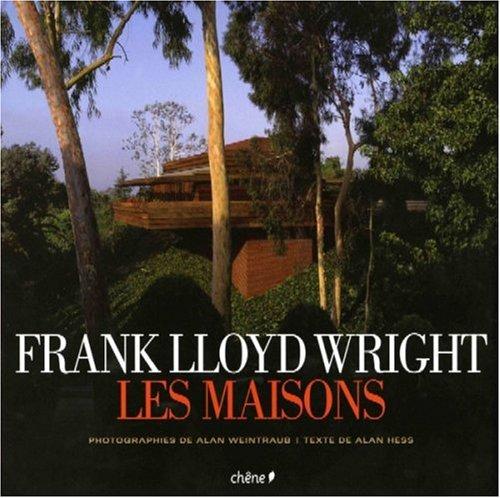 Frank Lloyd Wright, les maisons