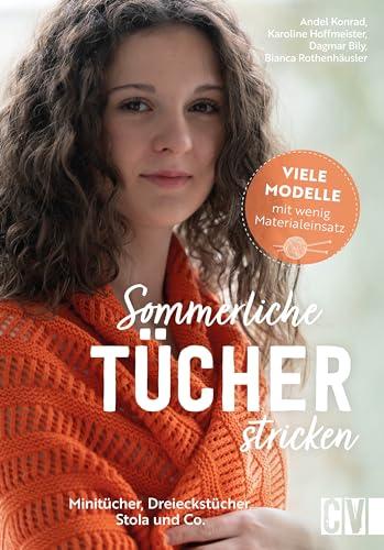 Strickbuch – Sommerliche Tücher stricken: Minitücher, Dreieckstücher, Stola und Co. Strickanleitungen für den Sommer: viele Modelle mit wenig Materialeinsatz