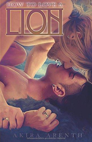 How to love a Lion: Autobiografischer Roman (Band 3) - BDSM/Gay Parents Drama (Autobiografische Romanreihe, Band 3)