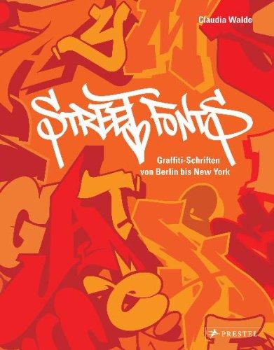 Street Fonts: Graffiti-Schriften von Berlin bis New York