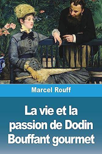 La vie et la passion de Dodin Bouffant gourmet