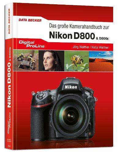 Digital ProLine - Das große Kamerahandbuch Nikon D800 & D800E