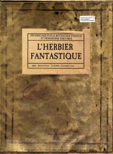 L'herbier fantastique : recherches sur la botanique étrange et néanmoins véritable