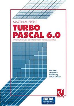 Turbo Pascal Version 6.0: Einführung in die Objektorientierte Programmierung