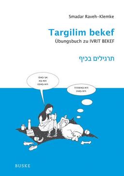 Targilim bekef: Übungsbuch zu "Ivrit bekef"