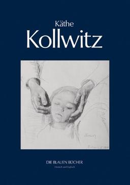 Käthe Kollwitz: With a translation from the German by Heide Grieve (Die Blauen Bücher)