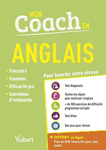 Mon coach en anglais : pour booster votre niveau : concours, examens, efficacité pro, entretiens d'embauche