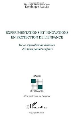 Expérimentations et innovations en protection de l'enfance : de la séparation au maintien des liens parents-enfants