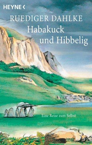 Habakuck und Hibbelig. Eine Reise zum Selbst