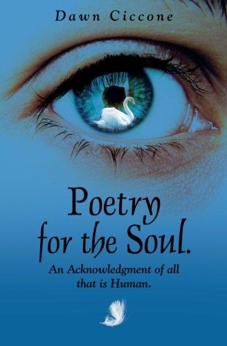 Poetry for the Soul: An acknowledgement of all that is human.