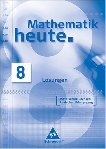 Mathematik heute - Mittelschule Sachsen, Realschulbildungslehrgang: 8, Lösungen