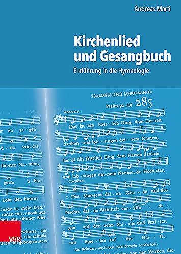 Kirchenlied und Gesangbuch: Einführung in die Hymnologie