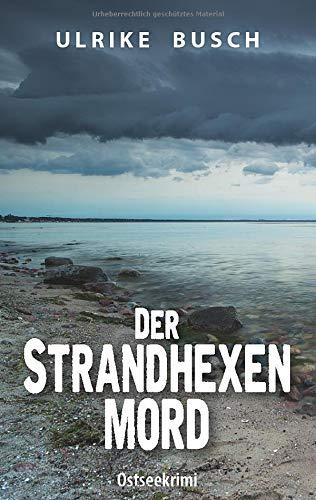 Der Strandhexenmord: Ostseekrimi (Ein Fall für Molly Bleck)