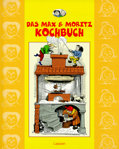 Das Max und Moritz Kochbuch. ( Ab 5 J.)