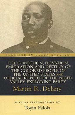 The Condition, Elevation, Emigration, and Destiny of the Colored People of the United States (Classics in Black Studies)