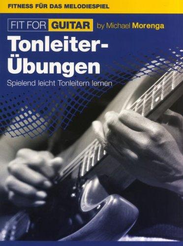 Fit for Guitar 2, Tonleiterübungen für Sologitarre